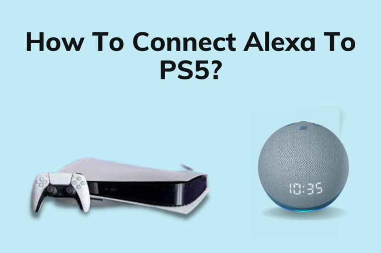 How To Connect Alexa To PS5 [PS4 And Xbox One Consoles]