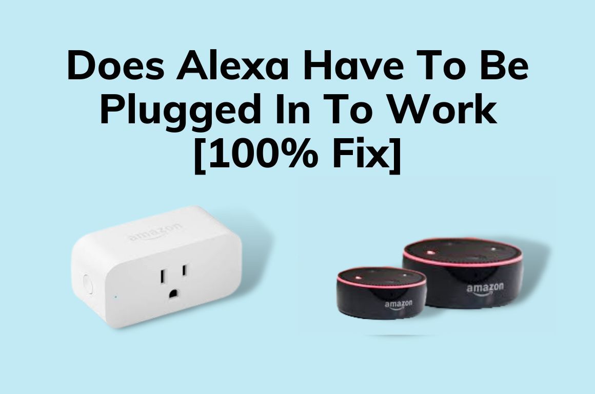 Alexa จะต้องเสียบเข้ากับการทำงาน [100% Fix]