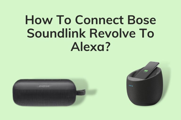 How To Connect Bose Soundlink Revolve To Alexa?