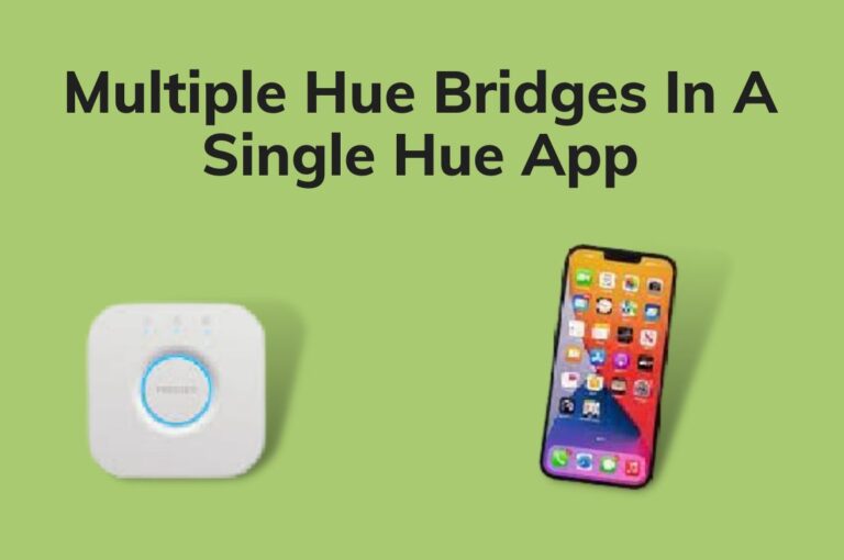 Multiple Hue Bridges In A Single Hue App – Possible Or Not