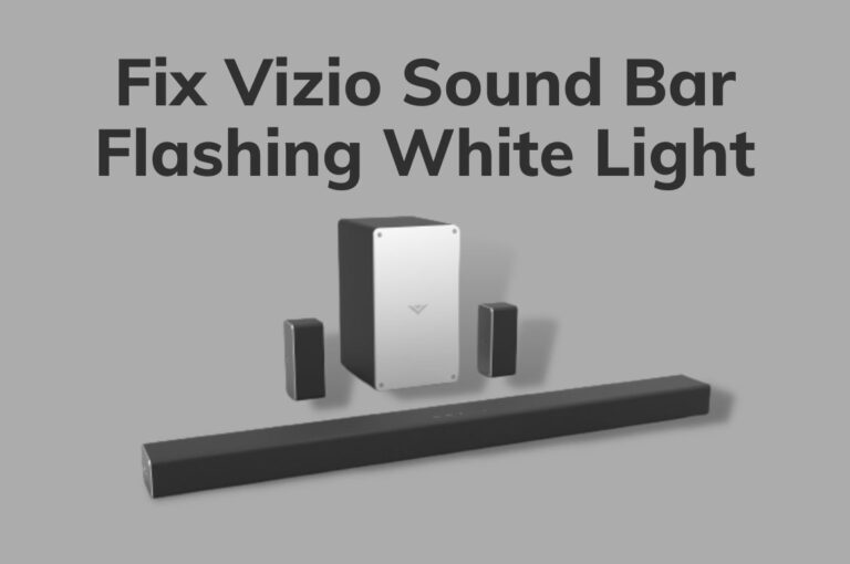 Fix Vizio Sound Bar Flashing White Light – 3 Easy Methods