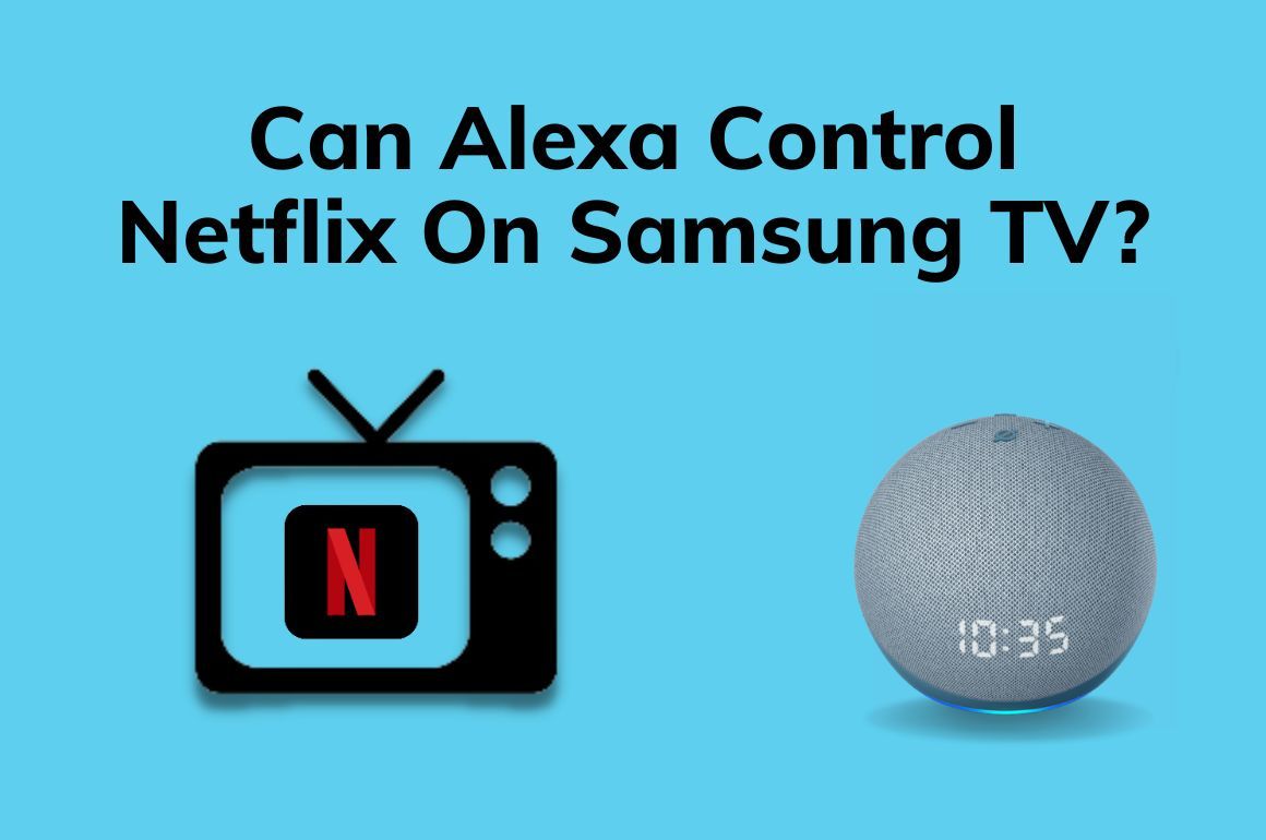 Can Alexa Control Netflix Samsung TV? (2 Easy Ways) – Smarterve