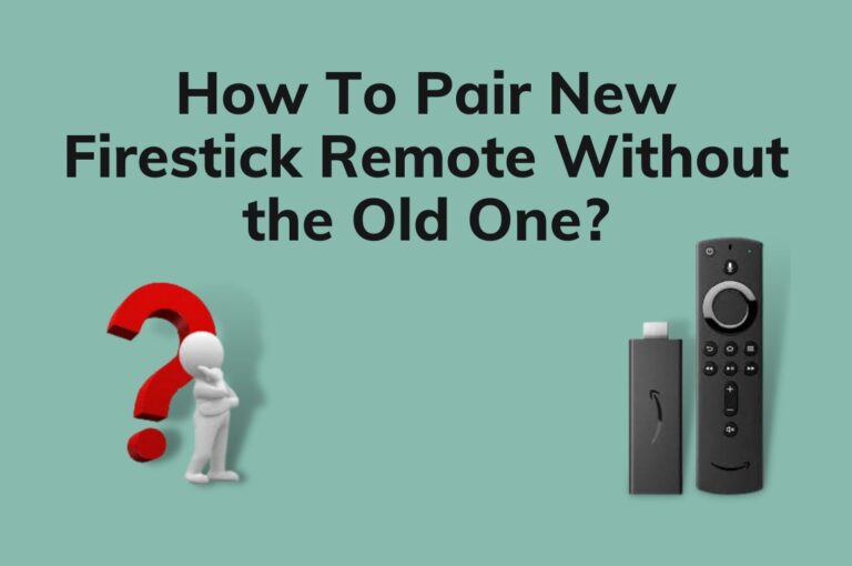 How To Pair New Firestick Remote Without the Old One [2023]