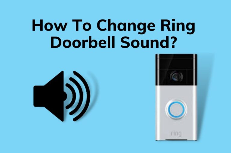 How To Change Ring Doorbell Sound? It’s Easy