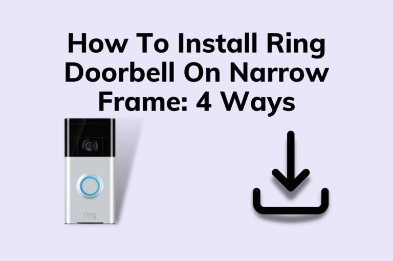 How To Install Ring Doorbell On Narrow Frame: 4 Ways