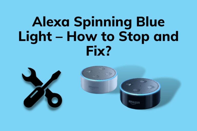 Alexa Spinning Blue Light – How to Stop and Fix the Light Issues