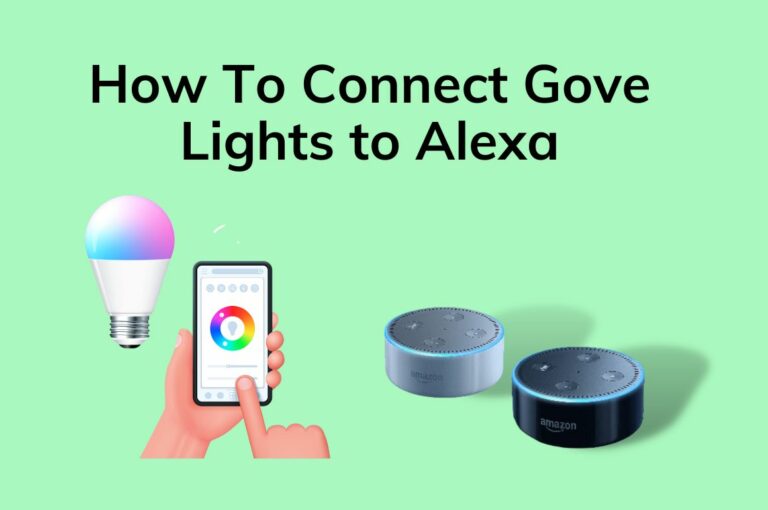 How To Connect Govee Lights To Alexa In 6 Steps? Issue Solved