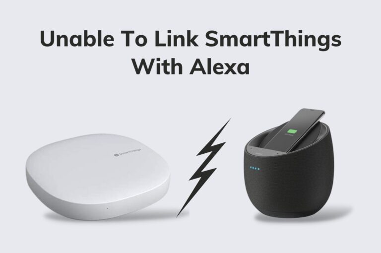 7 Reasons: Unable To Link SmartThings With Alexa | Fixed