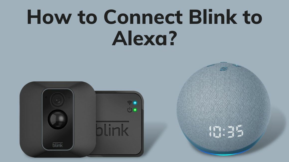 How to Connect Blink to Alexa - An Easy Guide