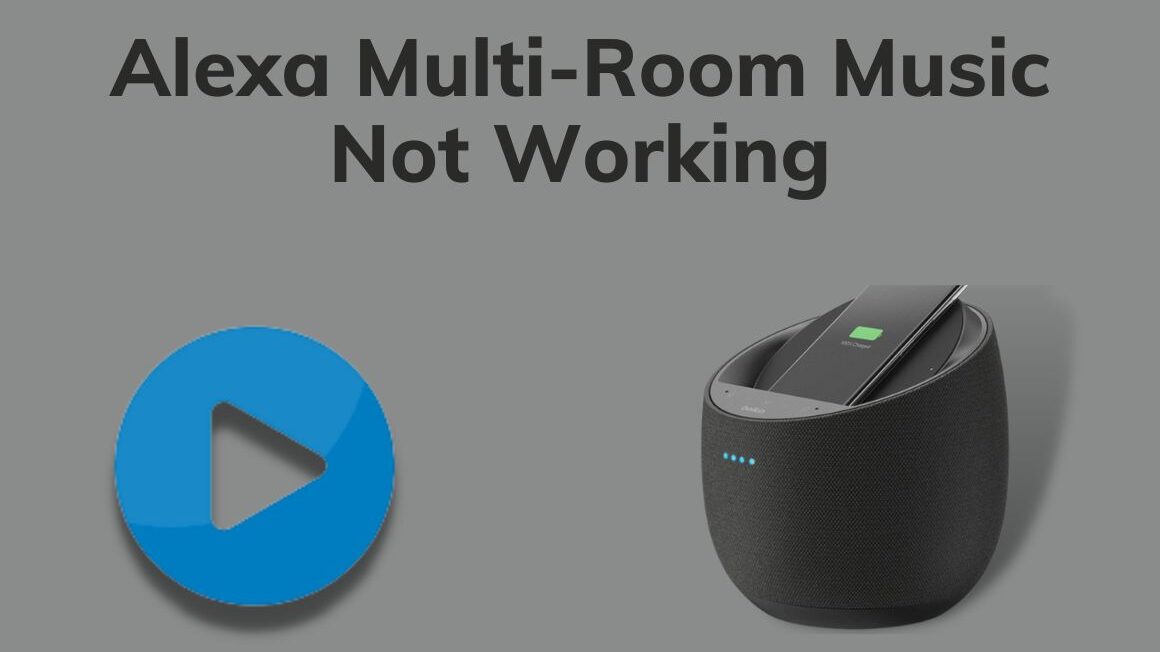 Alexa Multi-Room Music Not Working: 12 Ways To Fix