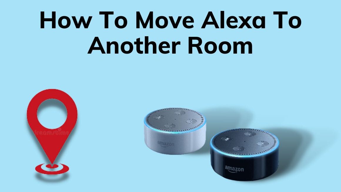 How To Move Alexa To Another Room