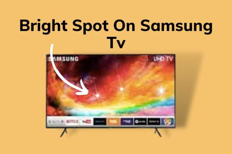 How To Remove Bright Spots on Samsung TV? Fixed in 10 Steps