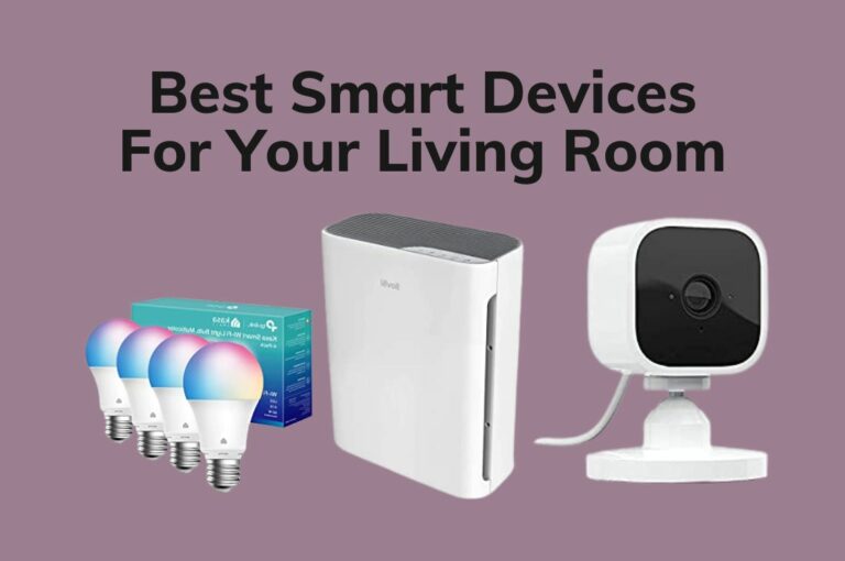 Best Smart Devices For Your Living Room [Guide 2023]