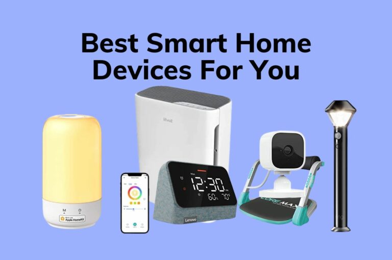 Best Smart Home Devices For You [Guide 2023]