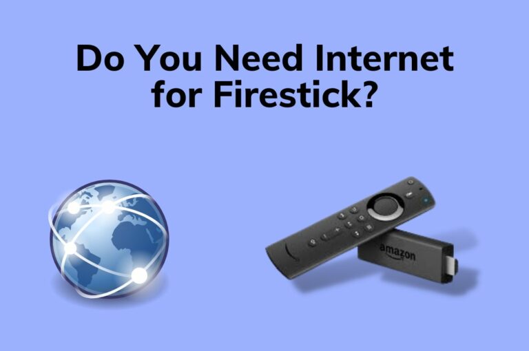 Do You Need Internet for Firestick? (6 Best Alternatives)