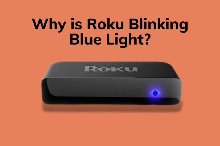 Roku Blinking Blue Light (4 Common Reasons and Fixes)