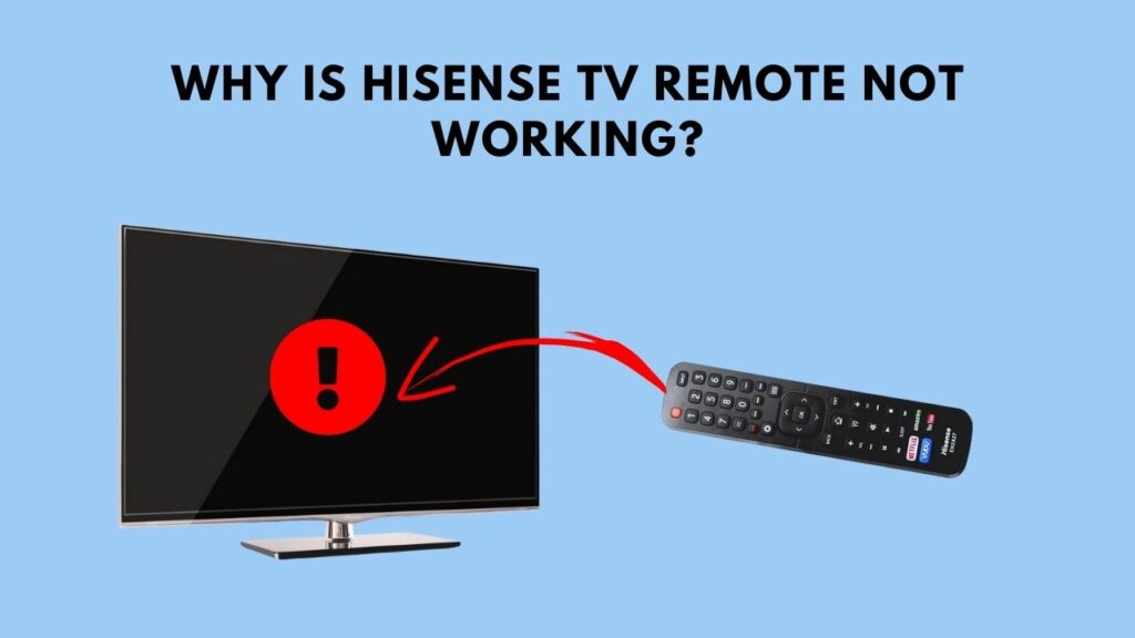 Why is Hisense TV Remote Not Working?