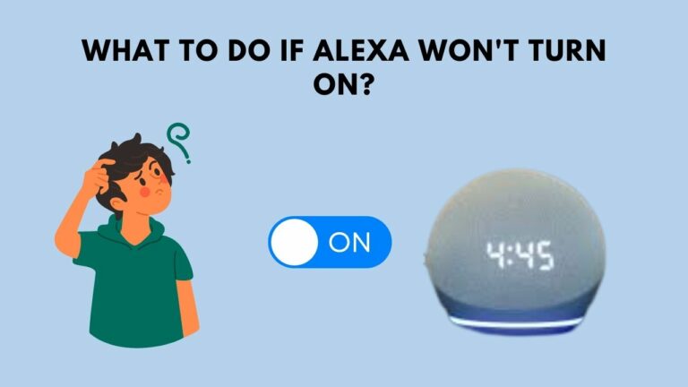 (Fixed) What To Do If Alexa Won’t Turn On? 3 Best Methods