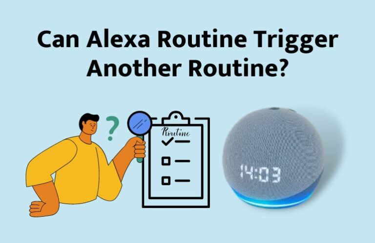 Can Alexa Routine Trigger Another Routine? Do This Now!