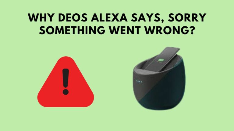 (Fixed) Alexa Sorry Something Went Wrong – 5 Best Solutions