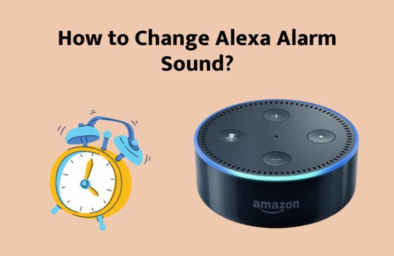 How to Change Alexa Alarm Sound? Step-by-step Guide
