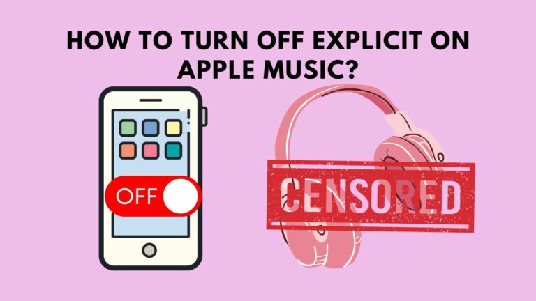 How To Turn OFF Explicit On Apple Music? 6 Steps To Do