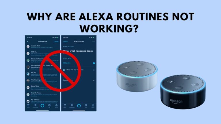 Why Are Alexa Routines Not Working? 3 Best Ways To Fix