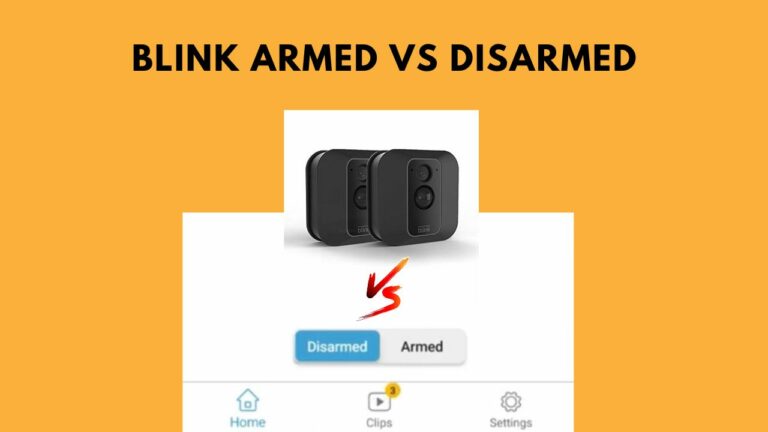Blink Armed Vs Disarmed: Choosing the Right Mode for Your Home