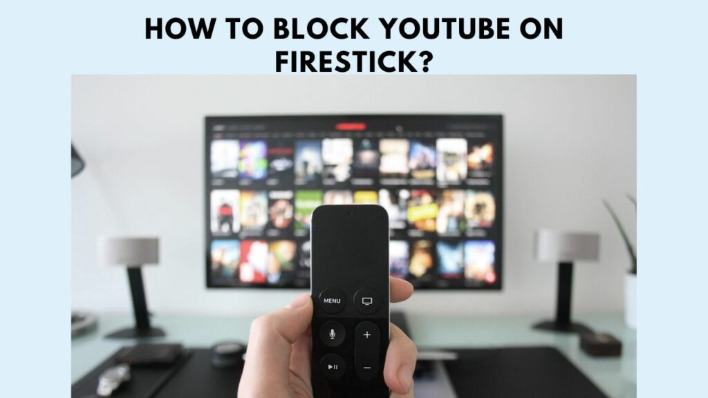 How To Block YouTube On Firestick