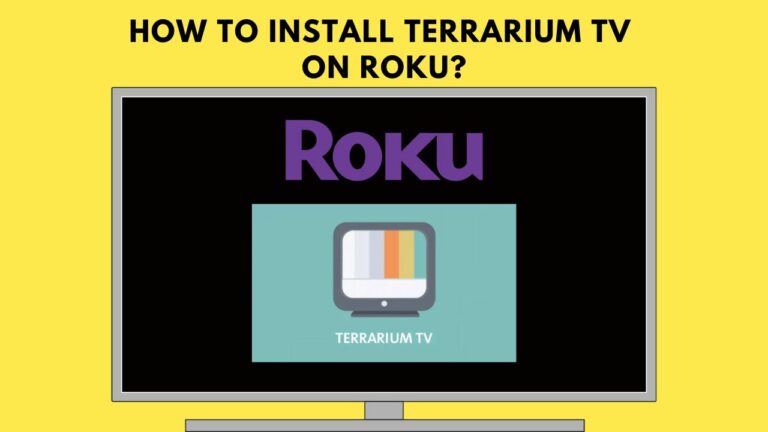 How To Install Terrarium TV On Roku? An Easy Guide