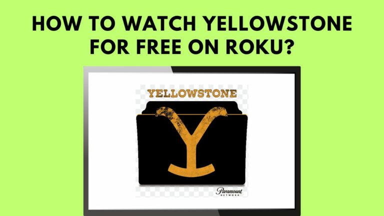 How To Watch Yellowstone For Free On Roku? Streaming Tips